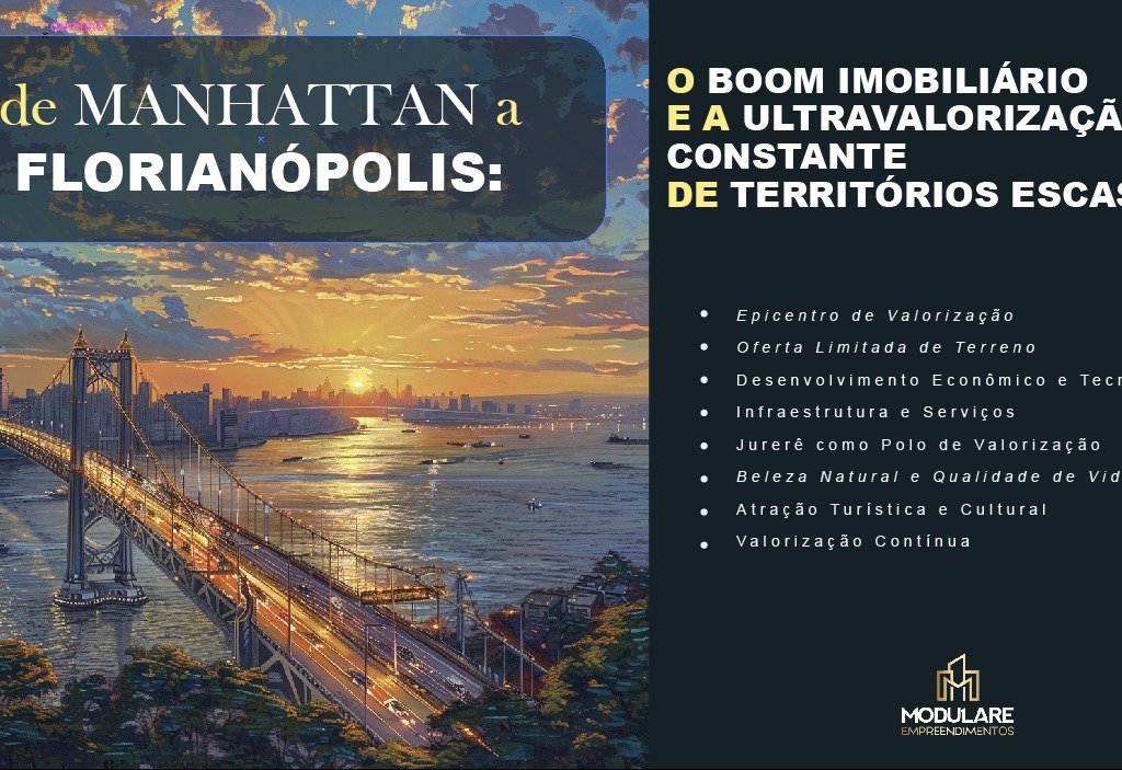 Ilhas de Valor: O Boom Imobiliário e a Ultravalorização Constante em Manhattan e Florianópolis