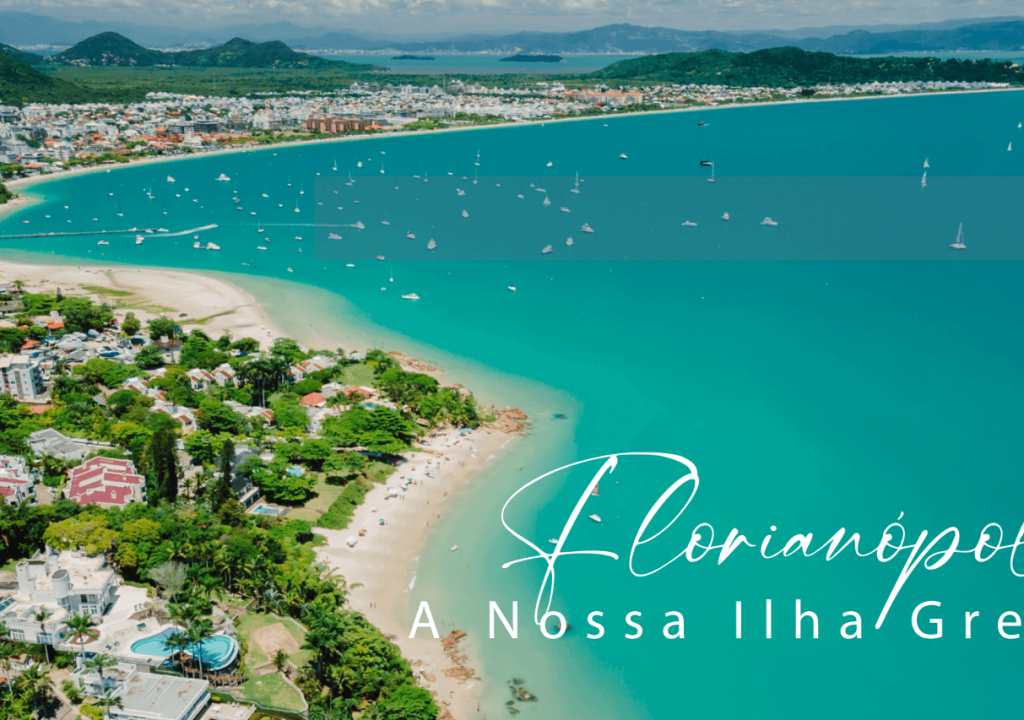 Florianópolis: A Nossa Ilha Grega