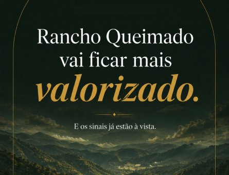 Por que Rancho Queimado vai ficar mais valorizado